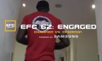 EFC 62 Engaged: Ep 4